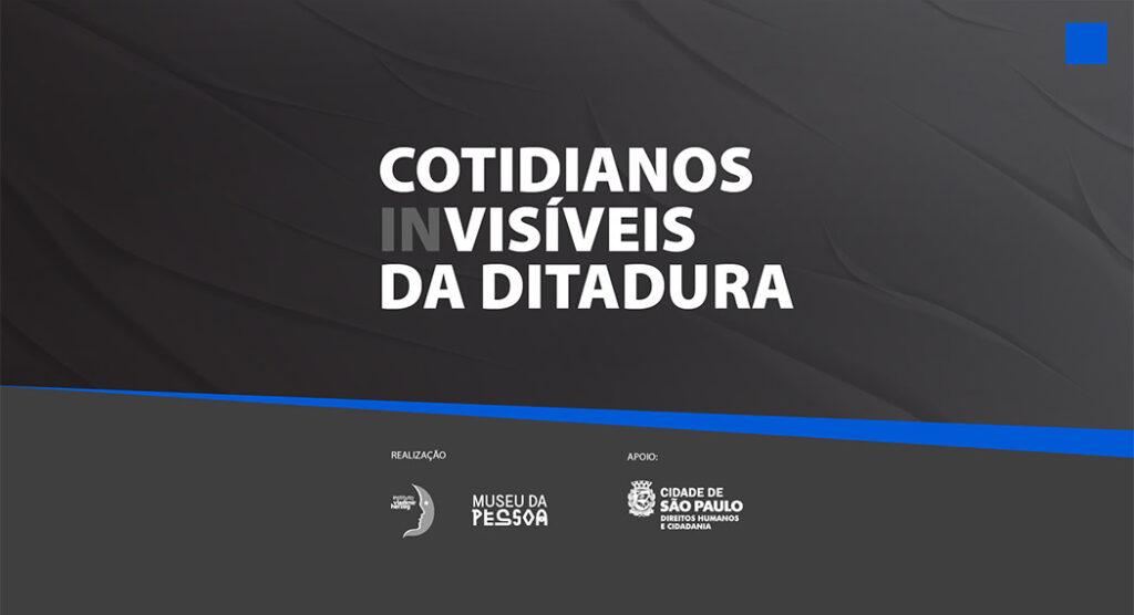 Cotidianos Invisíveis da Ditadura