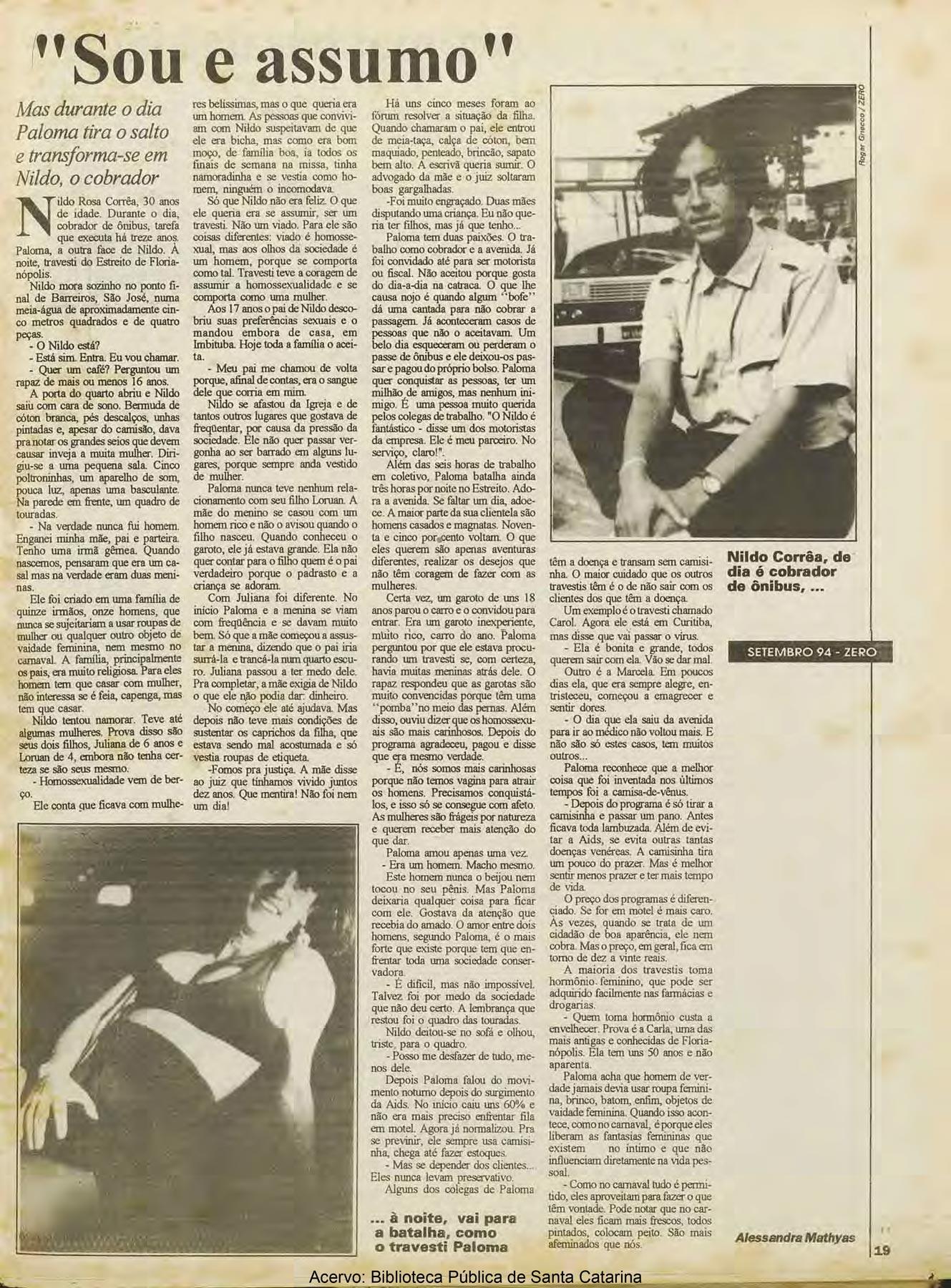 Entrevista com a travesti "Paloma", em Florianópolis (SC), em que ela relata sobre os impactos da epidemia de HIV/Aids entre as prostitutas. "Sou e assumo". Zero. Florianópolis (SC). 03 de setembro de 1994. Acervo Hemeroteca Digital Caterinense.
