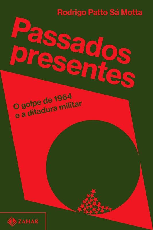 MOTTA, Rodrigo Patto Sá - MOTTA, Rodrigo Patto S. Passados presentes. O golpe de 1964 e a ditadura militar. Rio de Janeiro Zahar, 2021.
