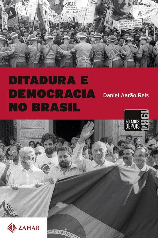 REIS FILHO, Daniel Aarão. Ditadura e democracia no Brasil. Rio de Janeiro Zahar, 2014.
