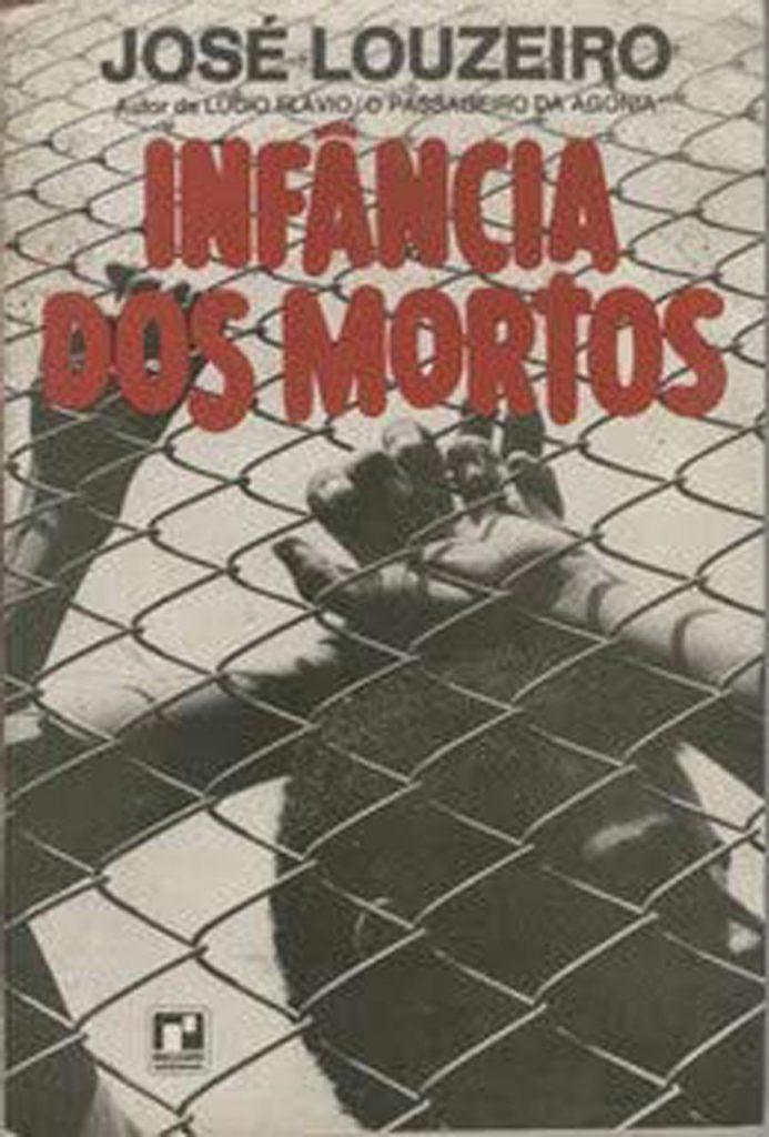 Capa do livro de José Louzeiro, Infância dos Mortos, de 1981, editora Record.